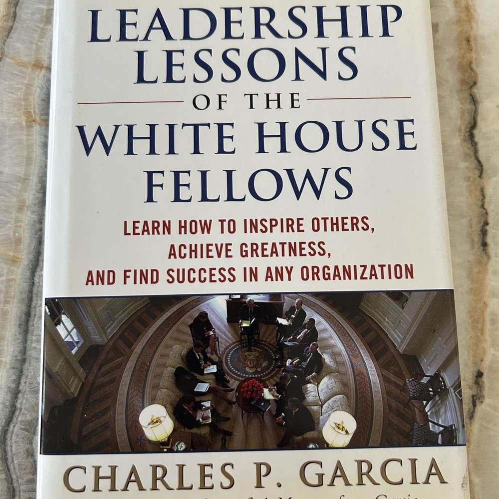 Leadership Lessons of the White House Fellows Book